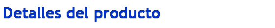 Cuadro de texto: Detalles del producto
